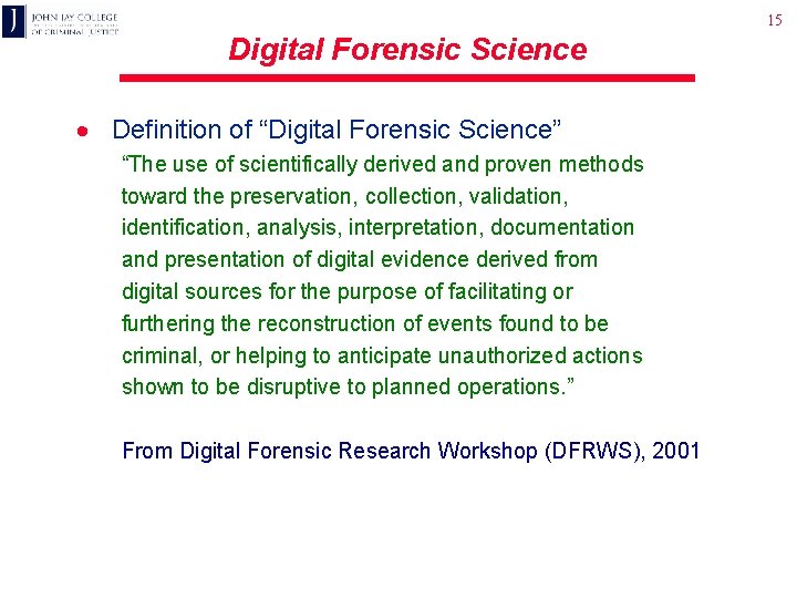 15 Digital Forensic Science · Definition of “Digital Forensic Science” “The use of scientifically
