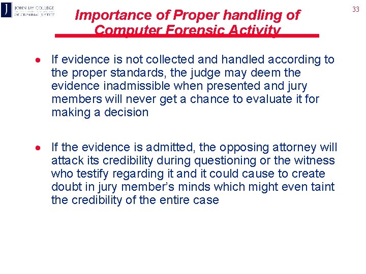 Importance of Proper handling of Computer Forensic Activity · If evidence is not collected