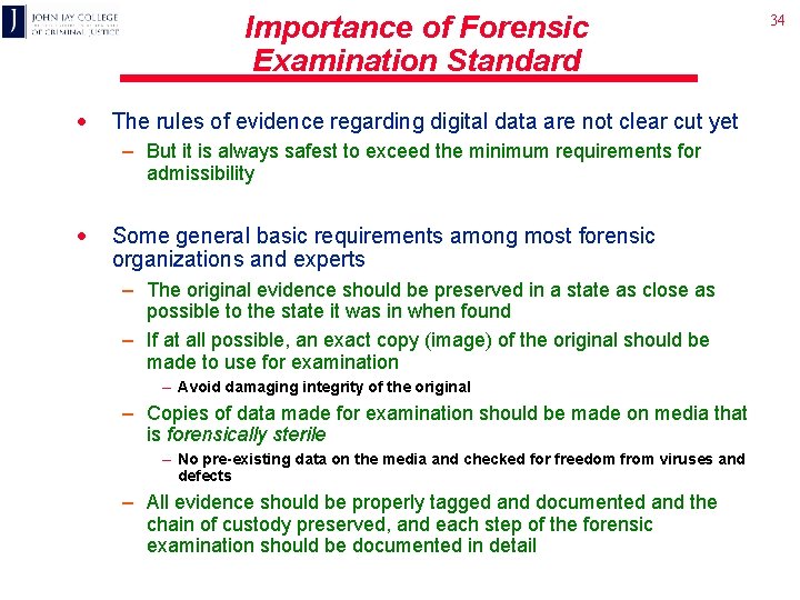 Importance of Forensic Examination Standard · The rules of evidence regarding digital data are