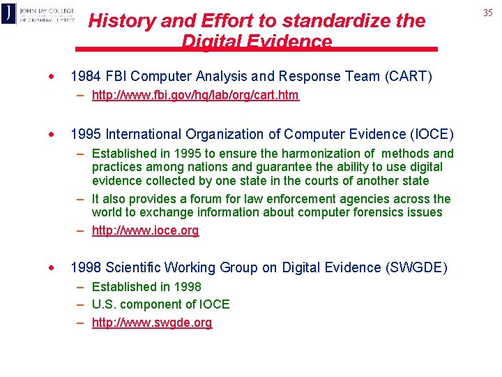 History and Effort to standardize the Digital Evidence · 1984 FBI Computer Analysis and