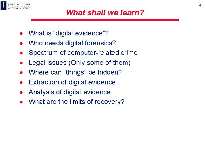 4 What shall we learn? · · · · What is “digital evidence”? Who