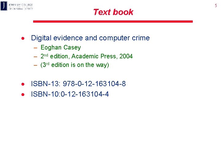 Text book · Digital evidence and computer crime – Eoghan Casey – 2 nd