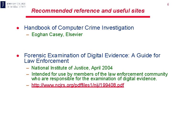 6 Recommended reference and useful sites · Handbook of Computer Crime Investigation – Eoghan