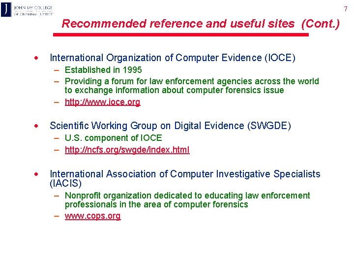 7 Recommended reference and useful sites (Cont. ) · International Organization of Computer Evidence