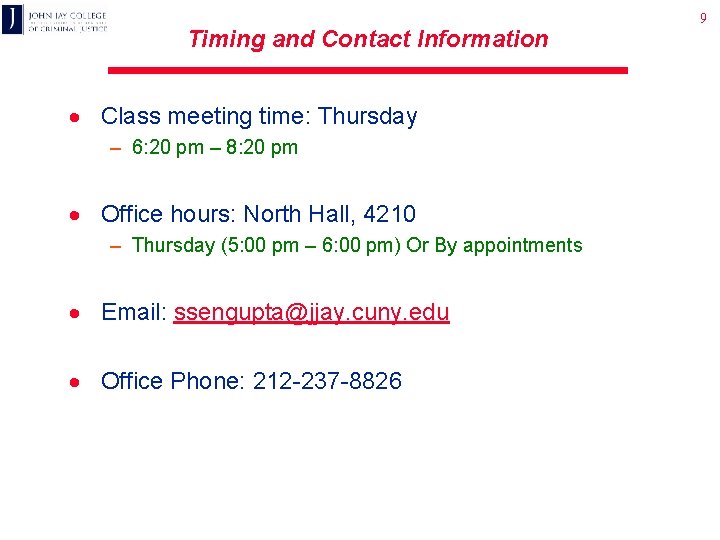 Timing and Contact Information · Class meeting time: Thursday – 6: 20 pm –