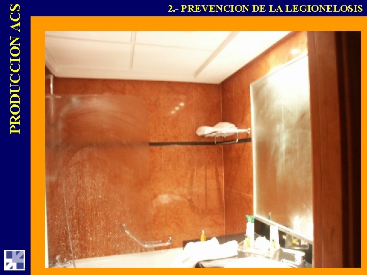 PRODUCCION ACS 2. - PREVENCION DE LA LEGIONELOSIS 