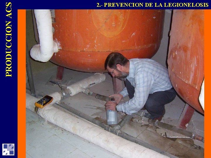 PRODUCCION ACS 2. - PREVENCION DE LA LEGIONELOSIS 