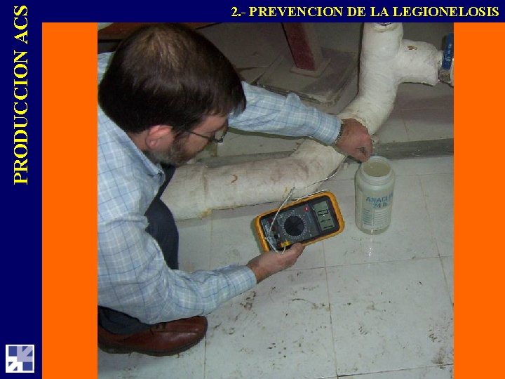 PRODUCCION ACS 2. - PREVENCION DE LA LEGIONELOSIS 