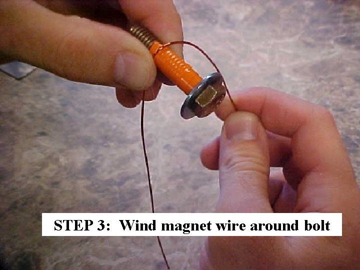 STEP 3: Wind magnet wire around bolt 