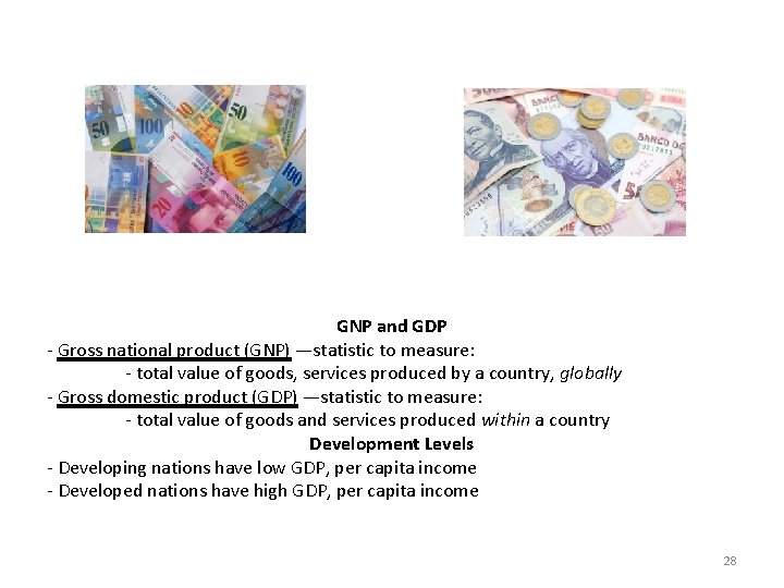 GNP and GDP - Gross national product (GNP) —statistic to measure: - total value
