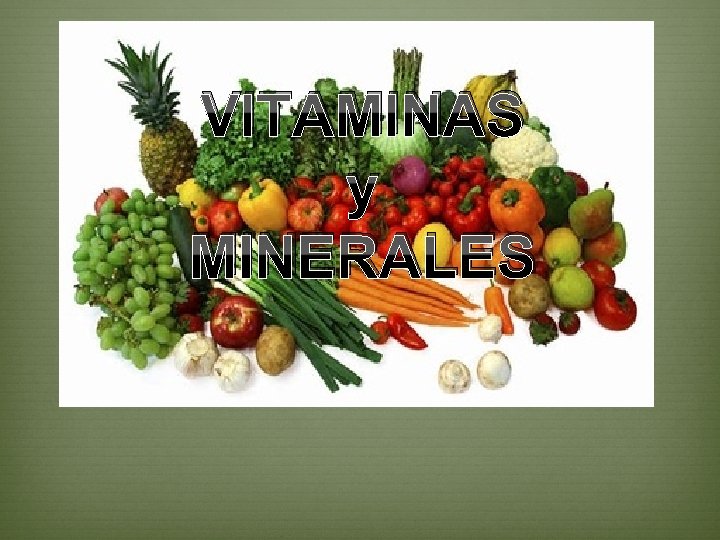 VITAMINAS y MINERALES VITAMINAS y MINERALES