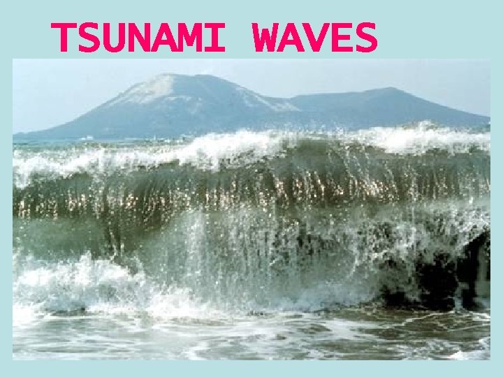 TSUNAMI WAVES 