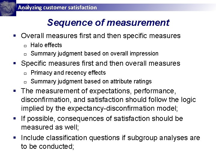 Analyzing customer satisfaction Sequence of measurement § Overall measures first and then specific measures