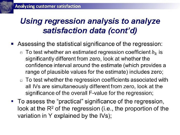 Analyzing customer satisfaction Using regression analysis to analyze satisfaction data (cont’d) § 