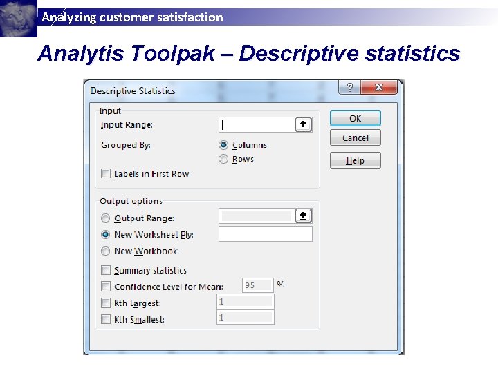 Analyzing customer satisfaction Analytis Toolpak – Descriptive statistics 