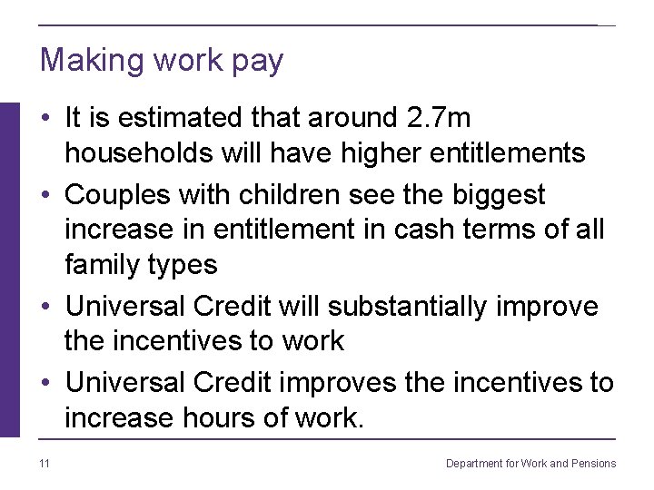 Making work pay • It is estimated that around 2. 7 m households will