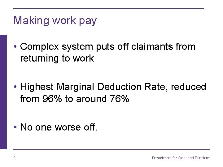 Making work pay • Complex system puts off claimants from returning to work •