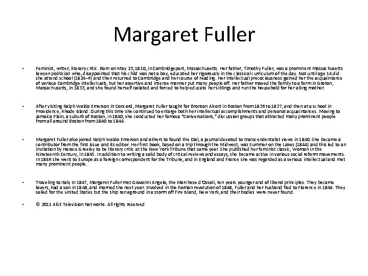 Margaret Fuller • Feminist, writer, literary critic. Born on May 23, 1810, in Cambridgeport,