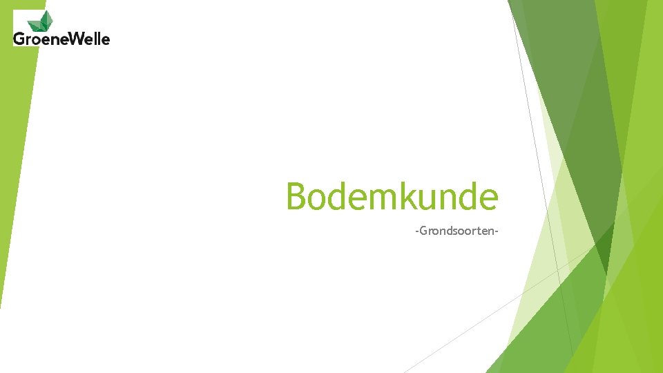 Bodemkunde -Grondsoorten- 