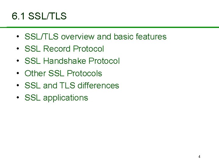 6. 1 SSL/TLS • • • SSL/TLS overview and basic features SSL Record Protocol