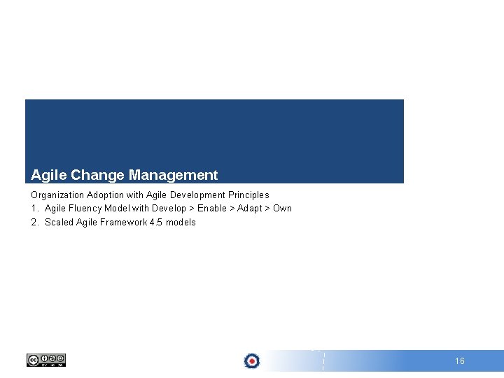 Agile Change Management Organization Adoption with Agile Development Principles 1. Agile Fluency Model with