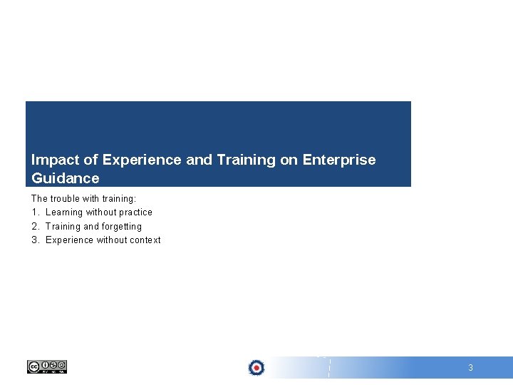 Impact of Experience and Training on Enterprise Guidance The trouble with training: 1. Learning