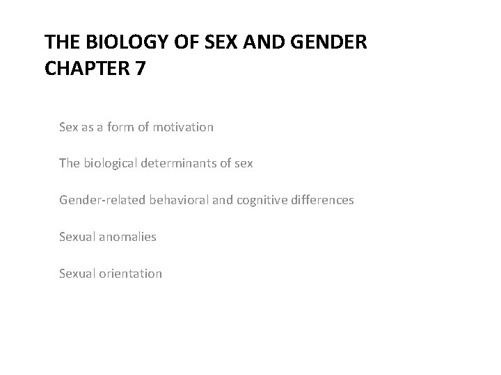THE BIOLOGY OF SEX AND GENDER CHAPTER 7 Sex as a form of motivation
