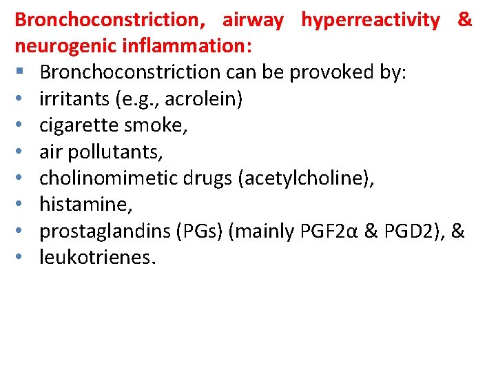 Bronchoconstriction, airway hyperreactivity & neurogenic inflammation: § Bronchoconstriction can be provoked by: • irritants