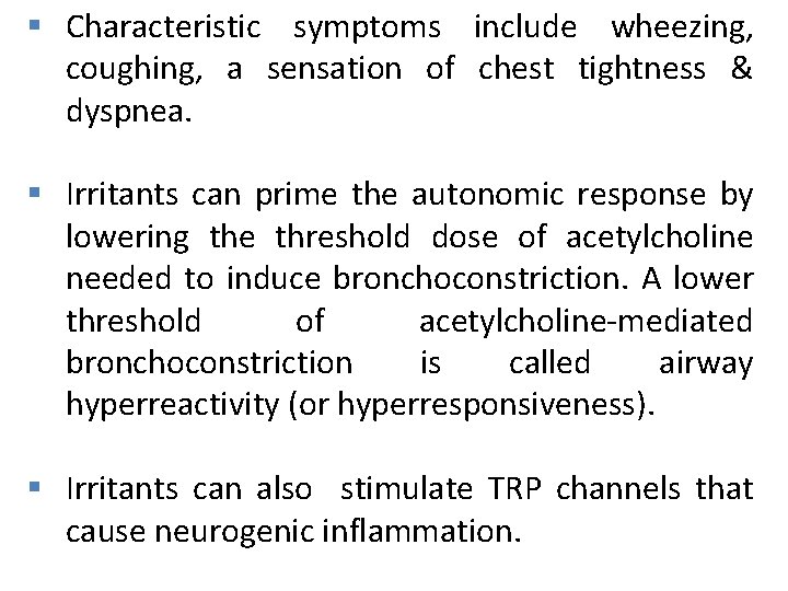 § Characteristic symptoms include wheezing, coughing, a sensation of chest tightness & dyspnea. §