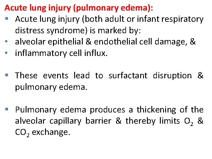 Acute lung injury (pulmonary edema): § Acute lung injury (both adult or infant respiratory