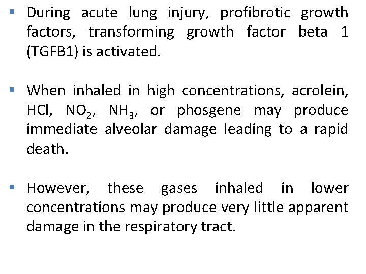 § During acute lung injury, profibrotic growth factors, transforming growth factor beta 1 (TGFB