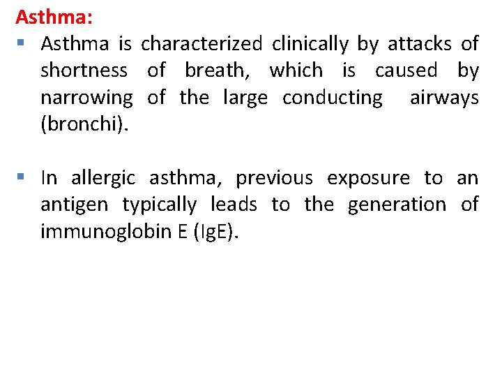 Asthma: § Asthma is characterized clinically by attacks of shortness of breath, which is