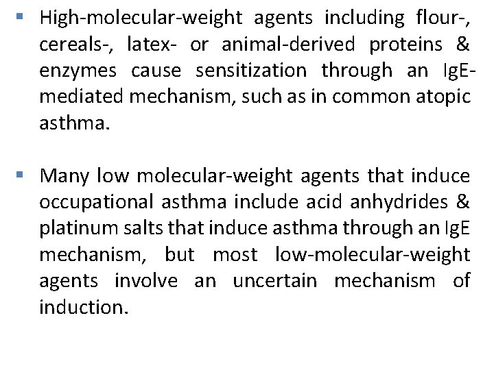 § High-molecular-weight agents including flour-, cereals-, latex- or animal-derived proteins & enzymes cause sensitization