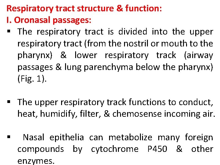 Respiratory tract structure & function: I. Oronasal passages: § The respiratory tract is divided