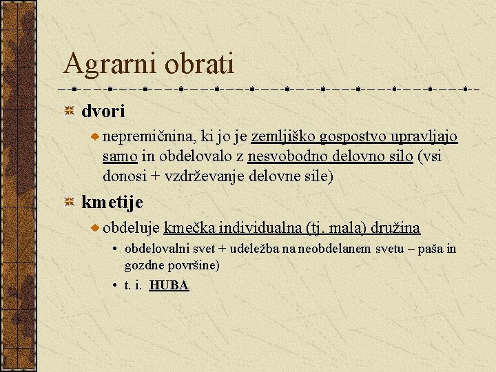 Agrarni obrati dvori nepremičnina, ki jo je zemljiško gospostvo upravljajo samo in obdelovalo z