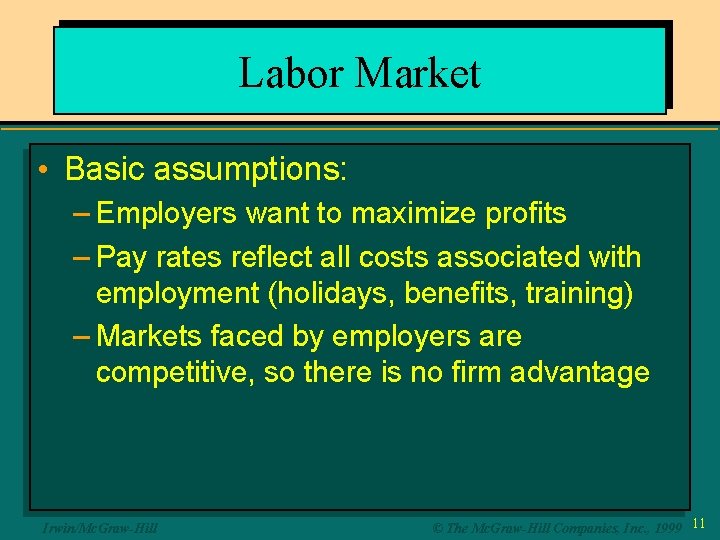 Labor Market • Basic assumptions: – Employers want to maximize profits – Pay rates