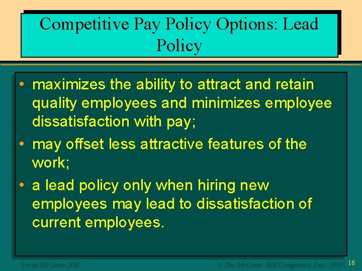 Competitive Pay Policy Options: Lead Policy • maximizes the ability to attract and retain