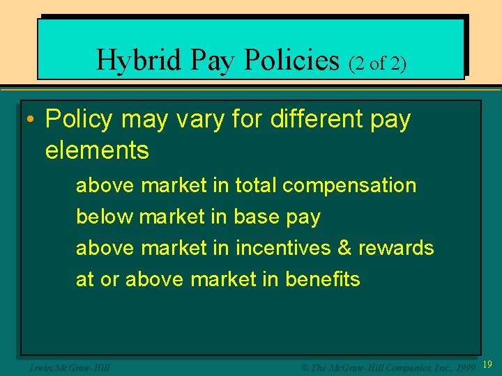 Hybrid Pay Policies (2 of 2) • Policy may vary for different pay elements