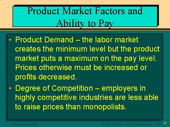 Product Market Factors and Ability to Pay • Product Demand – the labor market