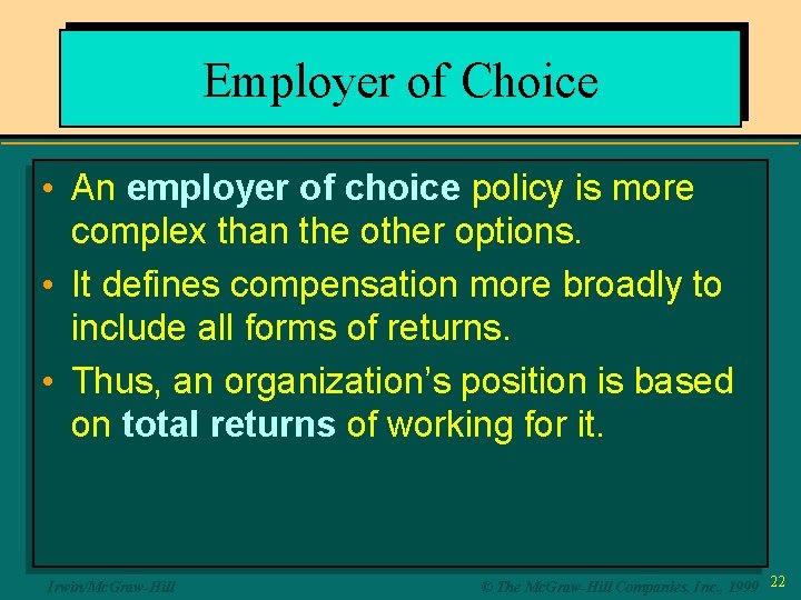 Employer of Choice • An employer of choice policy is more complex than the