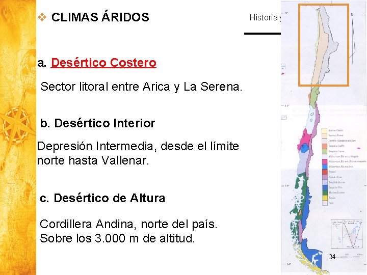 v CLIMAS ÁRIDOS Historia y Ciencias Sociales Geografía a. Desértico Costero Sector litoral entre