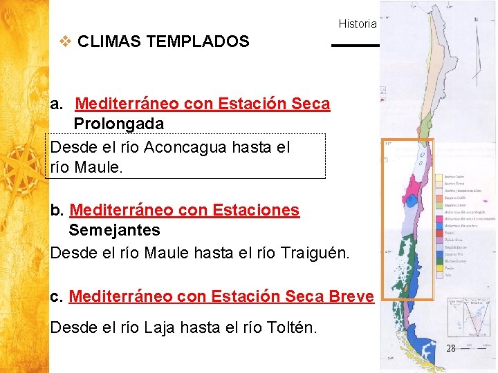 v CLIMAS TEMPLADOS Historia y Ciencias Sociales Geografía a. Mediterráneo con Estación Seca Prolongada