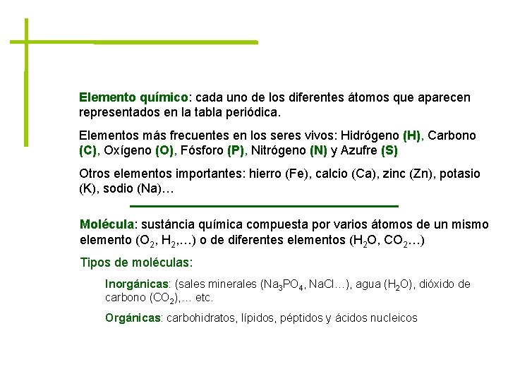 Elemento químico: cada uno de los diferentes átomos que aparecen representados en la tabla