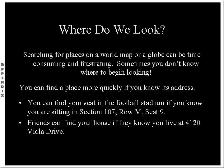 Where Do We Look? Searching for places on a world map or a globe