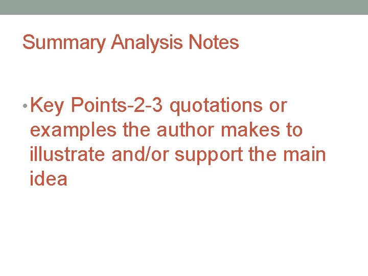 Summary Analysis Notes • Key Points-2 -3 quotations or examples the author makes to Summary Analysis Notes • Key Points-2 -3 quotations or examples the author makes to