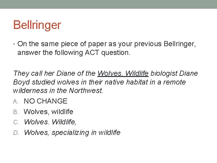Bellringer • On the same piece of paper as your previous Bellringer, answer the Bellringer • On the same piece of paper as your previous Bellringer, answer the