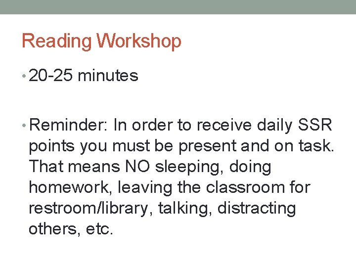 Reading Workshop • 20 -25 minutes • Reminder: In order to receive daily SSR Reading Workshop • 20 -25 minutes • Reminder: In order to receive daily SSR