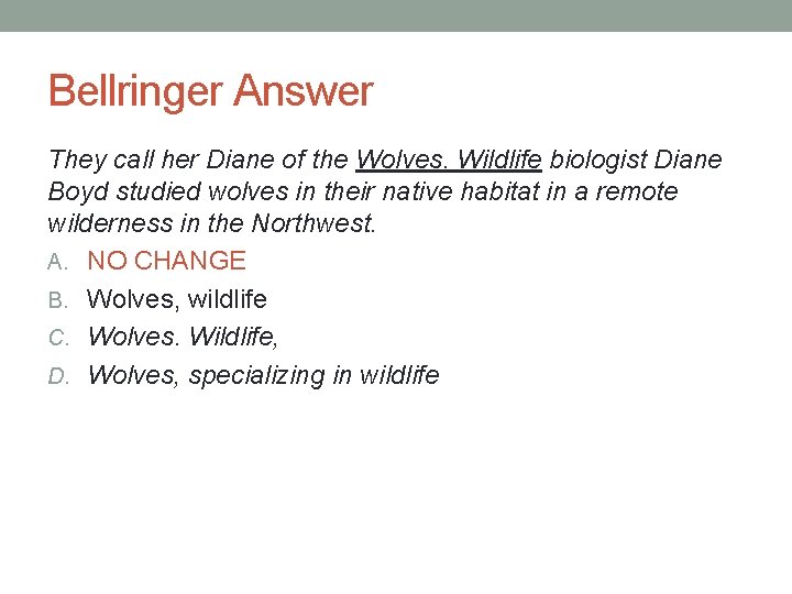 Bellringer Answer They call her Diane of the Wolves. Wildlife biologist Diane Boyd studied Bellringer Answer They call her Diane of the Wolves. Wildlife biologist Diane Boyd studied