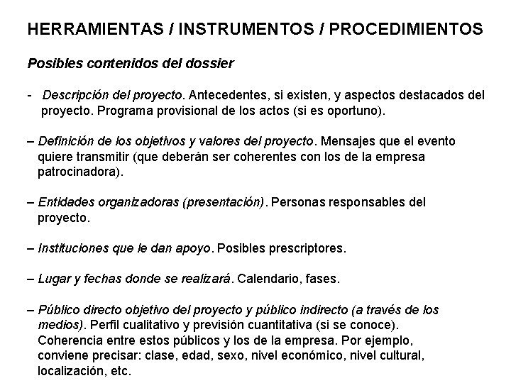 HERRAMIENTAS / INSTRUMENTOS / PROCEDIMIENTOS Posibles contenidos del dossier - Descripción del proyecto. Antecedentes,