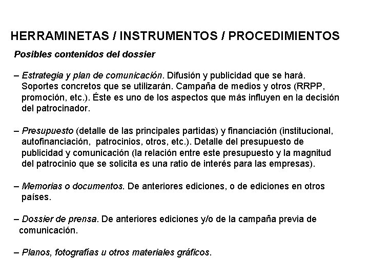 HERRAMINETAS / INSTRUMENTOS / PROCEDIMIENTOS Posibles contenidos del dossier – Estrategia y plan de